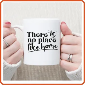 There Is No Place Like Home  | Home Mugs -11oz Coffee Mug by SEC Apparel